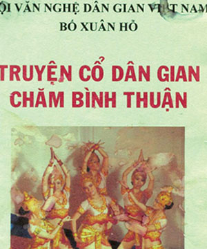 Folk tales of the Cham ethnic group in Binh Thuan – a valuable collection of Cham culture