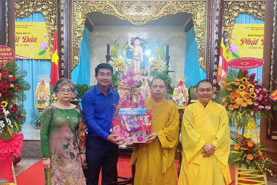 Tỉnh đoàn - Hội LHTN Việt Nam tỉnh:
 Thăm và chúc mừng Đại lễ Phật đản. 