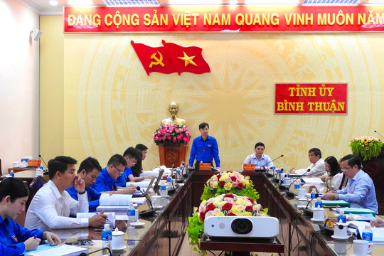 Trung ương Đoàn duyệt hồ sơ Đại hội Đoàn tỉnh Bình Thuận