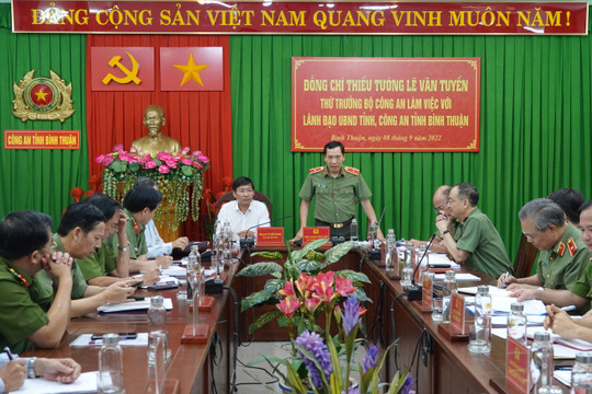 Thiếu tướng Lê Văn Tuyến - Thứ trưởng Bộ Công an ﻿﻿làm việc với UBND tỉnh và Công an Bình Thuận