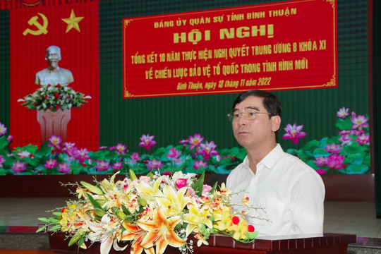 Đảng ủy Quân sự tỉnh Bình Thuận tổng kết 10 năm thực hiện Nghị quyết TW8 khóa XI