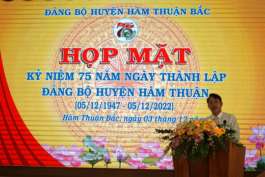 Họp mặt kỷ niệm 75 năm Ngày thành lập Đảng bộ huyện Hàm Thuận