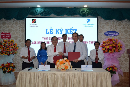 Agribank Bình Thuận và VNPT Vinaphone Bình Thuận ký thỏa thuận hợp tác toàn diện