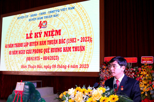 Hàm Thuận Bắc long trọng Kỷ niệm 40 năm thành lập huyện và 48 năm ngày giải phóng quê hương Hàm Thuận 