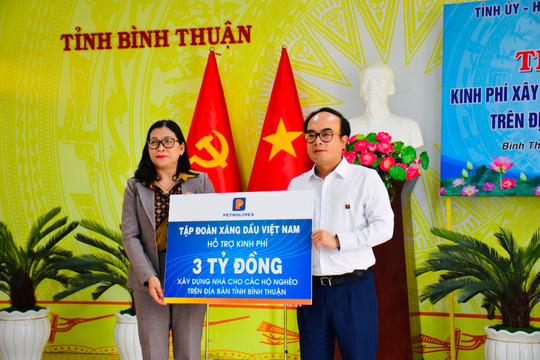 
Bình Thuận tiếp nhận 3 tỷ đồng của Tập đoàn Xăng Dầu Việt Nam để xây dựng nhà ở cho hộ nghèo