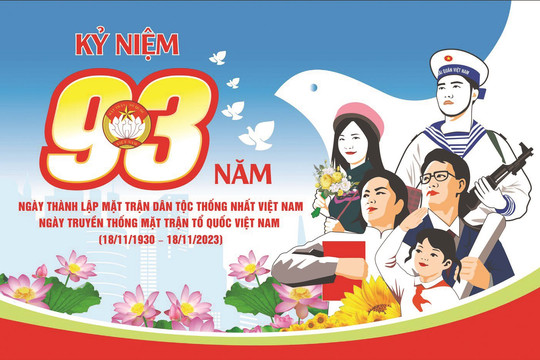 Kỷ niệm 93 năm Ngày truyền thống Mặt trận Tổ quốc Việt Nam (18/11/1930 - 18/11/2023): 93 năm giữ vững ngọn cờ đại đoàn kết toàn dân tộc