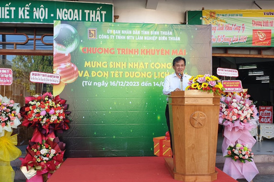 Công ty TNHH MTV Lâm nghiệp Bình Thuận:﻿﻿ Tưng bừng khuyến mãi “Mừng sinh nhật công ty và đón Tết Dương lịch 2024”