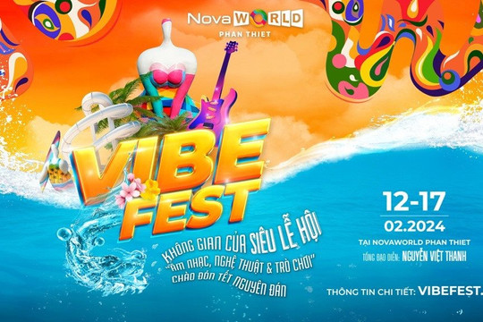 Siêu lễ hội “Vibe fest”: Điểm đến cho mọi gia đình dịp Tết Giáp Thìn