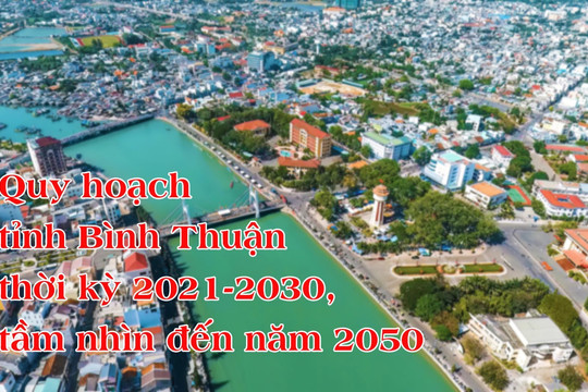 Thủ tướng Chính phủ phê duyệt Quy hoạch tỉnh Bình Thuận thời kỳ 2021-2030, tầm nhìn đến năm 2050 tại Quyết định số 1701/QĐ-TTg ngày 27/12/2023.