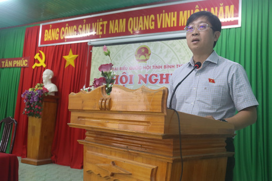 Cử tri thị trấn Tân Nghĩa và xã Tân Phúc kiến nghị giải quyết thủ tục pháp lý về đất đai
