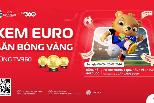 Xem Euro trên TV360 trúng quả bóng vàng 9999