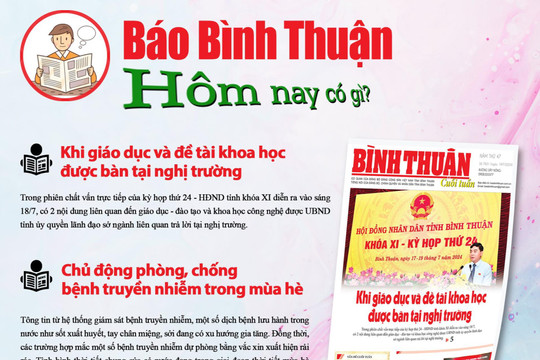 Kính mời độc giả đón đọc báo in Bình Thuận hôm nay (19/7)