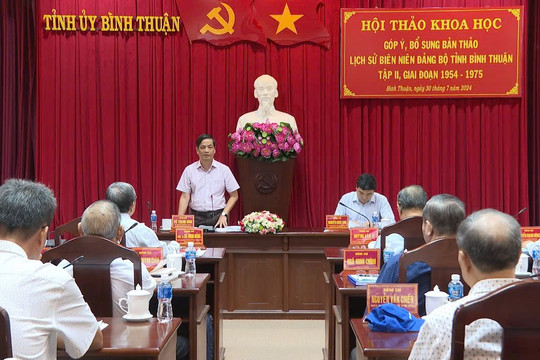 Hội thảo khoa học “Lịch sử Biên niên Đảng bộ tỉnh Bình Thuận, tập II, giai đoạn 1954 – 1975”