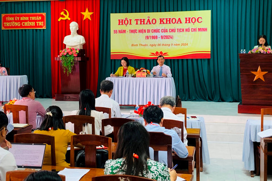 
Hội thảo khoa học 55 - Thực hiện di chúc của Chủ tịch Hồ Chí Minh