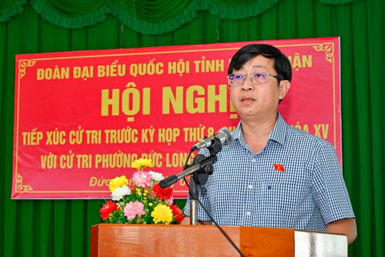 Phó Trưởng đoàn Đoàn Đại biểu Quốc hội tỉnh Bình Thuận tiếp xúc cử tri 2 phường Đức Long và Lạc Đạo ( TP Phan Thiết).