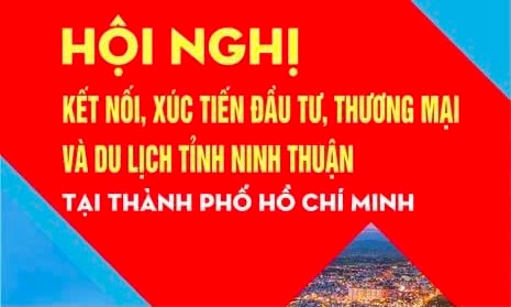 Hội nghị kết nối, xúc tiến đầu tư, thương mại và du lịch tỉnh Ninh Thuận tại TP.Hồ Chí Minh