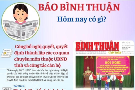 Kính mời độc giả đón đọc báo in Bình Thuận hôm nay (21/2)