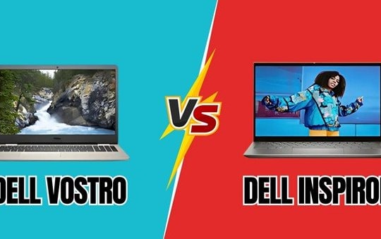 So sánh Dell Vostro vs Dell Inspiron dòng laptop nào nổi bật
