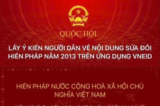 Hướng dẫn thực hiện góp ý sửa đổi, bổ sung một số điều của Hiến pháp trên VNeID