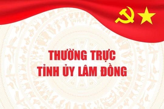 Tiểu sử các đồng chí Thường trực Tỉnh ủy Lâm Đồng