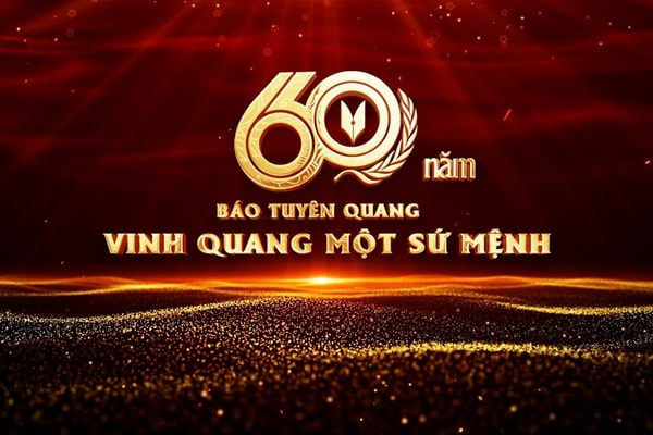 Báo Tuyên Quang – 60 năm vinh quang một sứ mệnh